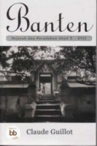 Image of Banten : sejarah dan peradaban abad X - XVII