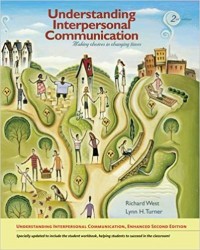 Image of Understanding interpersonal communication : making choices in changing times. Second Edition