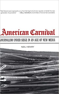 Image of American Carnival: Journalism Under Siege in an Age of New Media