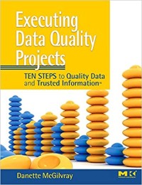 Image of Executing Data Quality Projects ; Ten Steps To Quality Data and Trusted Information