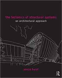Image of The tectonics of structural systems : an architectural approach