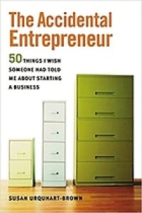 Image of The accidental entrepreneur : 50 things I wish someone had told me about starting a business