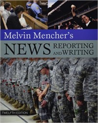 Image of Melvin Mencher's news reporting and writing. Twelfth Edition