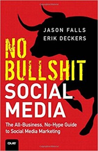 Image of No Bullshit Social Media : The All-Business, No-Hype Guide to Social Media Marketing