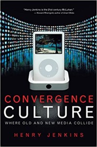 Image of Convergence culture : where old and new media collide