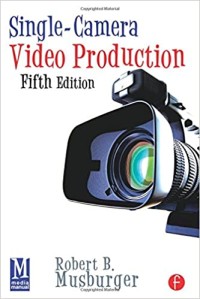 Image of Single-camera video production. Fifth Edition