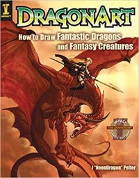 Image of Dragonart How to draw fantastic dragons and fantasy creatures