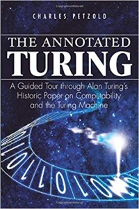 Image of The annotated Turing : a guided tour through Alan Turing's historic paper on computability and the Turing machine