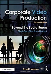 Image of Corporate video production : beyond the boardroom (and out of the bored room). Second Edition