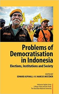 Image of Problems of Democratisation in Indonesia : Elections, Institution