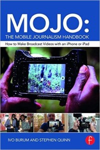Image of MOJO: the Mobile Journalism Handbook : How to Make Broadcast Videos with an iPhone or iPad