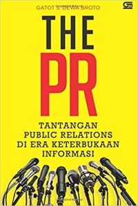 Image of The PR: tantangan public relations di era keterbukaan informasi