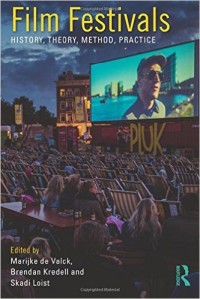 Image of Film festivals : history, theory, method, practice