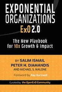Image of Exponential organizations ExO 2.0 : the new playbook for 10x growth & impact