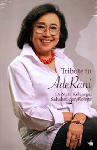 Image of Tribute to Ade Rani di mata keluarga, sahabat, dan kolega