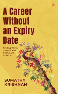 Image of A Career Withour an Expiry Date : finding work, growth, and fulfilment in NGOs