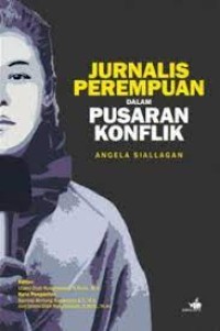 Image of Jurnalis Perempuan dalam Pusaran Konflik