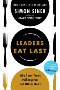Image of Leaders eat last : why some teams pull together and others don't