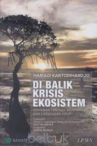 Image of Di Balik Krisis Ekosistem: Pemikiran tentang Kehutanan dan Lingkungan Hidup