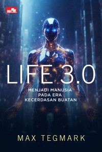 Image of Life 3.0: Menjadi manusia pada era kecerdasan buatan