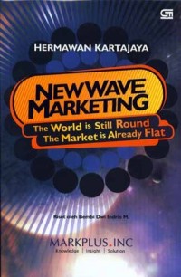 Image of New wave marketing:The world is still round the market is already flat