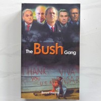 Image of The Bush Gang: Kelompok Elit yang Menghancurkan Serangan Neo-Konservatif terhadap Demokrasi dan Keadilan