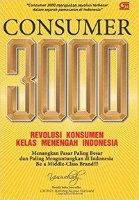 Image of Consumer 3000 :Revolusi konsumen kelas menengah Indonesia