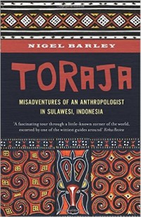 Image of Toraja Misadventures of An Anthropologist in Sulawesi, Indonesia