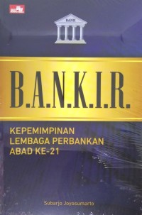 Image of B.A.N.K.I.R: Kepemimpinan Lembaga Perbankan Abad ke-21