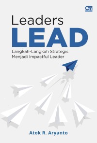 Image of Leaders Lead: Langkah-langkah strategis menjadi impactful leader