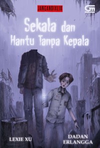 Image of Jangandiklik : sekala dan hantu tanpa kepala