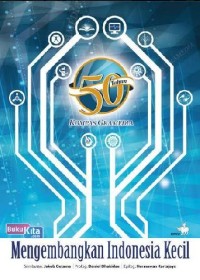 Image of 50 tahun Kompas Gramedia : Mengembangkan Indonesia kecil