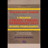 Image of Susunan Satu Naskah 8 Undang-Undang Perpajakan 2010 Beserta Penjelasannya