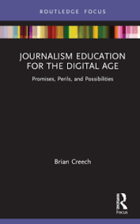 Image of Journalism education for the digital age : promises, perils, and possibilities