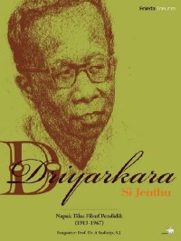 Image of Driyarkara Si Jenthu: Napak Tilas Filsuf Pendidik (1913-1967)
