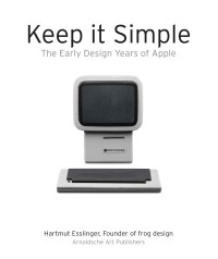Image of Keep it simple : the early design years of apple