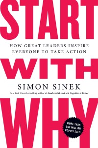 Image of Start with why : how great leaders inspire everyone to take action