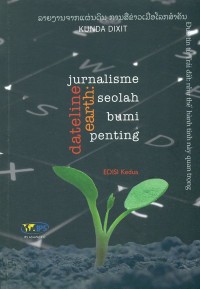Image of Dateline Earth : Jurnalisme Seolah Bumi Penting
