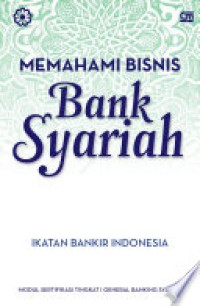 Image of Memahami bisnis bank syariah modul sertifikasi tingkat I general banking syariah