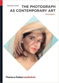 Image of The photograph as contemporary art. Third Edition