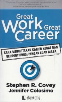 Image of Great work great career: cara menciptakan karier hebat dan berkontribusi dengan luar biasa