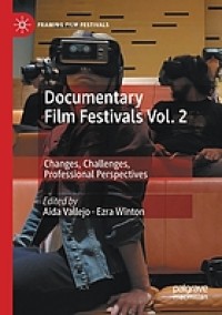 Image of Documentary film festivals : Vol. 2,. Changes, challenges, professional perspectives
