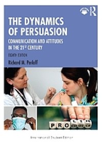 Image of The dynamics of persuasion : communication and attitudes in the 21st century. Eighth Edition