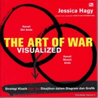 Image of The Art of war visualized : strategi klasik sun tzu disajikan dalam diagram dan grafik