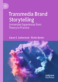 Image of Transmedia brand storytelling : immersive experiences from theory to practice