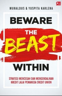Image of Beware The Beast Within: Strategi Mencegah dan mengendalikan Kredit Lalai Pemangsa Credit Union