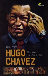Image of Hugo Chavez : malaikat dari selatan