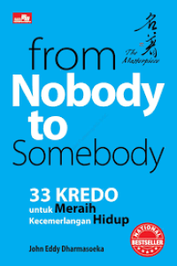 Image of From Nobody to Somebody : 33 kredo untuk meraih kecemerlangan hidup