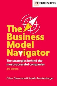 Image of The Business Model Navigator : The strategies behind the most successful companies. Third Edition