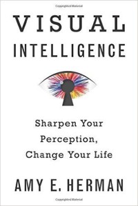 Image of Visual Intelligence: Sharpen Your Perception, Change Your Life